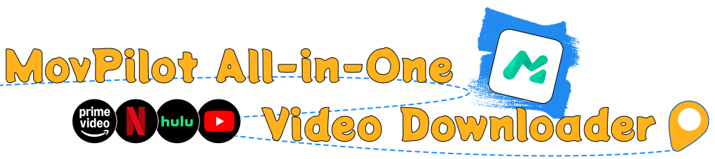 MovPilot All-in-One Video Downloader